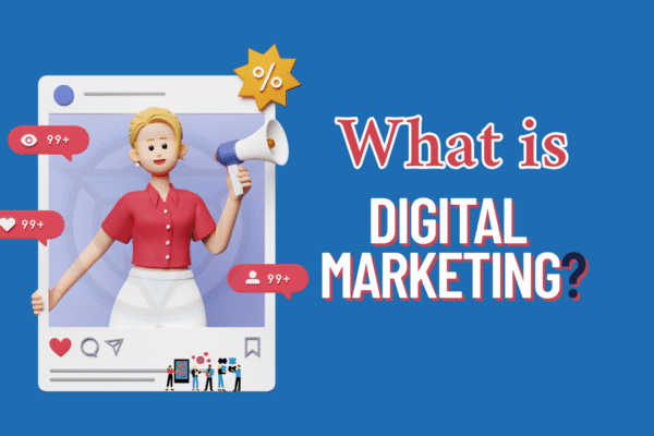What Is Digital Marketing & How Does It Work?