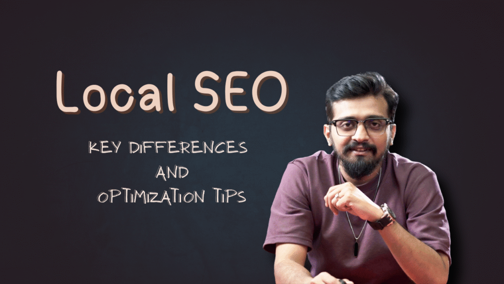 Picture of Local SEO: Key Differences and Optimization Tips | Muntasir Mukit