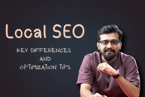 Local SEO Key Differences and Optimization Tips