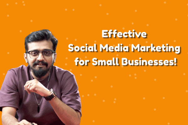 Effective Social Media Marketing for Small Businesses!